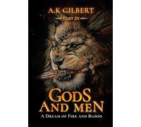 GODS AND MEN: A Dream Of Fire and Blood Part 01