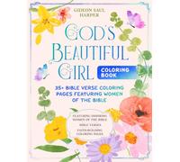 God's Beautiful Girl Coloring Book: 35+ Bible Verse Coloring Pages Featuring Women of the Bible: Inspirational Bible Verses, Women of Faith, and Beautiful Scripture Coloring Pages for Girls