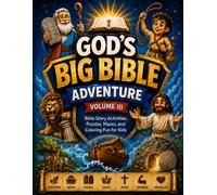 God's Big Bible Adventure: Volume III: Bible Stories, Puzzles, Mazes, and Activities for Kids
