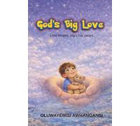 God's Big Love: A Gentle Christian Picture Book for Toddlers (Little Hearts, Big love)