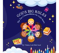 God's Big Rules: The Ten Commandments For Little Hearts (Little Bible Scholars)