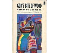 God's Bits of Wood (African Writers Series)