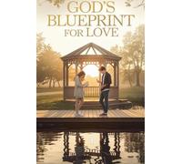 God's Blueprint for Love: 3 (Young Adult Fiction: Religious - Christian (Relationships))