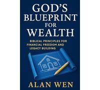 God's Blueprint for Wealth: Faith-Based Financial Strategies for Stewardship, Legacy, and Tax-Smart Giving in a Post-Reform America