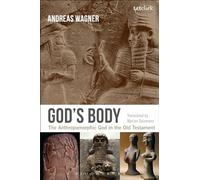 God's Body: The Anthropomorphic God in the Old Testament