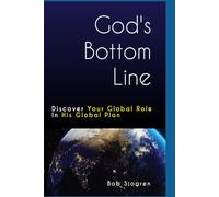 God's Bottom Line: Discover Your Global Role In His Global Plan