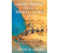 God's Bridge Over a Broken World: A Memoir