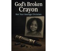 God's Broken Crayon: Not Your Average Christian