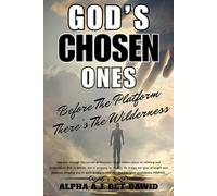 GOD'S CHOSEN ONES: Before The Platform There's The Wilderness