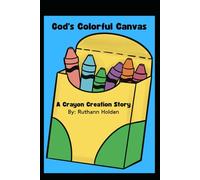 God's Colorful Canvas: A Crayon Creation Story