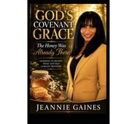 GOD'S COVENANTGRACE: The Honey Was Already There Learning To Receive What God Has Already Provided