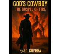 God's Cowboy: The Gospel of Fire