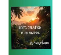God's Creation In the Very Beginning !
