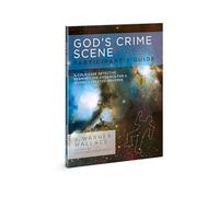 God's Crime Scene Participant's Guide: A Cold-Case Detective Examines the Evidence for a Divinely Created Universe