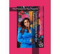 God's Cultivation Is For Our Transformation: The Process For Your Purpose