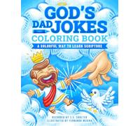 God's Dad Jokes Coloring Book: A Coloring Book for Kids with Family-Friendly Bible Puns to Learn Scripture While Having Fun