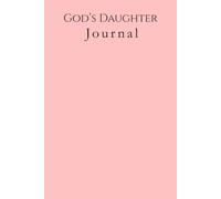 God's Daughter Journal: A Christian Devotional, Prayer & Bible Study for Women to Deepen Faith, Reflect on Scripture, and Grow Closer to God *PINK VERSION*