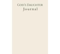 God's Daughter Journal: A Christian Devotional, Prayer & Bible Study for Women to Deepen Faith, Reflect on Scripture, and Grow Closer to God
