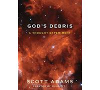 God's Debris: A Thought Experiment