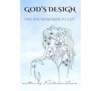God's Design: Did You Remember Series: Did You Remember to EAT?