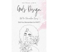God's Design: Did You Remember Series: Did You Remember to FAST?