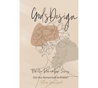 God's Design: Did You Remember Series: Did You Remember to Praise?