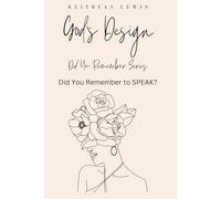 God's Design: Did You Remember Series: Did You Remember to SPEAK?