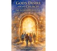 Gods Desire For The Church: Eight Marks of a Faithful and Holy People (Holiness - Toward the Likeness of God)