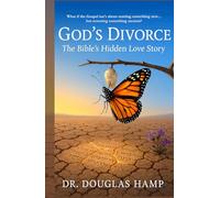 God's Divorce: The Bible's Hidden Love Story