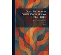 God's Drum and Other Cycles From Indian Lore: Poems