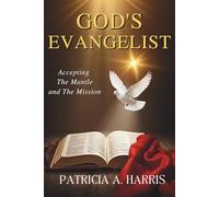 GOD'S EVANGELIST: Accepting The Mantle and The Mission
