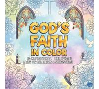 GOD'S FAITH IN COLOR: 50 INSPIRATIONAL BIBLE QUOTES PAGES FOR RELAXATION & STRESS RELIEF suitable for Teens, Adults and Seniors (The Calm Corner Series)