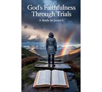 God's Faithfulness Through Trials: 7 (Bible Study Guides)