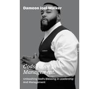 GOD'S FAVOR IN MANAGEMENT: Unleashing God's Blessing In Leadership And Management