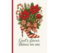 God's Favor Shines On Me: A Christmas Journal of Gratitude and Scripture for Women Walking in Faith