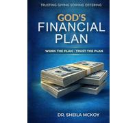 GOD'S FINANCIAL PLAN: WORK THE PLAN-TRUST THE PLAN
