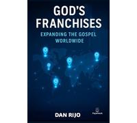 God's franchises: Expanding the gospel worldwide