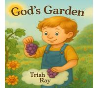 God's Garden: Kevin Plants A Seed (Kevin And Lexi's Adventure Series)