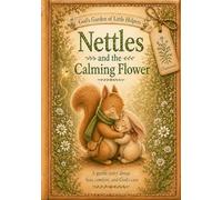 God's Garden of Little Helpers: Nettles and the Calming Flower
