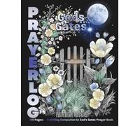 God's Gates PRAYERLOG: A Writing Companion to God's Gates Prayer Book: 100 pages / Large 8.5x11