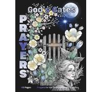 God's Gates PRAYERS: Gentle Daily Prayers from the Midnight Garden / Frameable Black Background Floral Art / 100 pages / Large 8.5x11 (Calendoulah’s Midnight Garden Series)