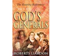 God's Generals: The Roaring Reformers: v.2