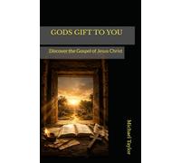 GODS GIFT TO YOU: Discover the Gospel of Jesus Christ