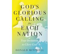 God's Glorious Calling for Each Nation: Your Invitation to Glorify God