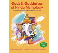 Gods & Goddesses of Hindu Mythology: A Bold & Easy Print Coloring Book for Seniors | Gift for Parents and Grandparents | 108 Pages , 8.5 x 11 inches | Relaxation, mental health, peace and mindfulness