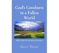God's Goodness in a Fallen World: Bible Study on the Book of Genesis