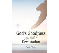 God's Goodness in the midst of Devastation