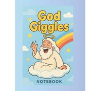 God's got a sense of humor-after all, he created us!: Note Book