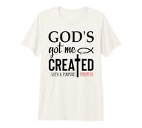 God'S Got Me Shirt,Ephesians 2:10 tee,Created with a Purpose Camiseta Premium