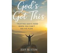 God's Got This: Trusting God's when you can't see his plan